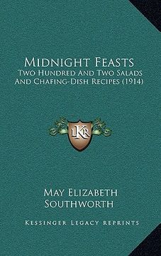 portada midnight feasts: two hundred and two salads and chafing-dish recipes (1914) (en Inglés)