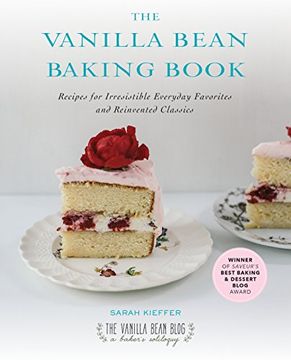 portada The Vanilla Bean Baking Book: Recipes for Irresistible Everyday Favorites and Reinvented Classics (in English)