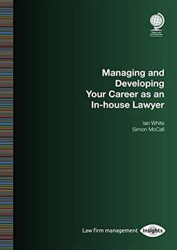 portada Managing and Developing Your Career as an In-House Lawyer (en Inglés)