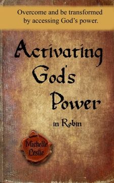 portada Activating God's Power in Robin (Feminine Version): Overcome and be Transformed by Accessing God's Power. (en Inglés)