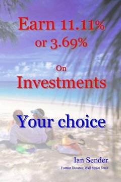 portada Earn 11.11% or 3.69% On Investments: Your choice (en Inglés)