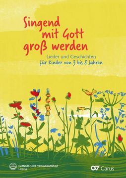 portada Singend Mit Gott Gross Werden: Lieder Und Geschichten Fur Kinder Von 3 Bis 8 Jahren (in German)