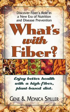 portada What's With Fiber: Enjoy Better Health With a High-Fiber, Plant-Based Diet (en Inglés)