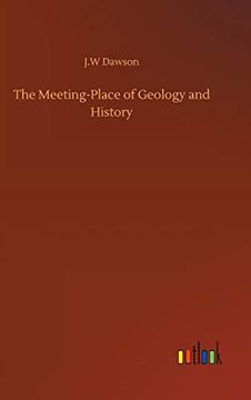 portada The Meeting-Place of Geology and History (en Inglés)