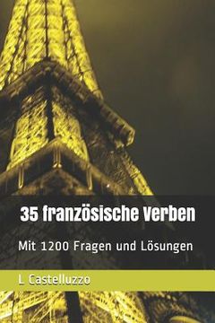 portada 35 Französische Verben: Mit 1200 Fragen Und Lösungen (en Alemán)