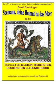 portada Seemann, deine Heimat ist das Meer - 3 - auf MS ILLSTEIN, RIEDERSTEIN: Band 71 in der maritimen gelben Buchreihe bei Juergen Ruszkowski (in German)