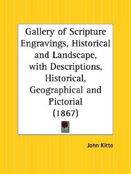 portada gallery of scripture engravings, historical and landscape, with descriptions, historical, geographical and pictorial