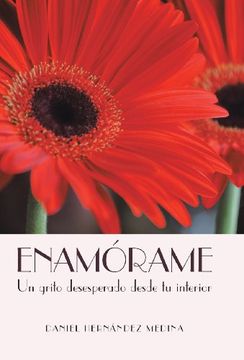 portada Enamorame: Un Grito Desesperado Desde Tu Interior (spanish Edition)