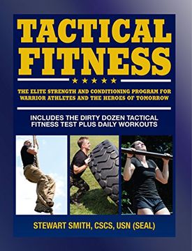 portada Tactical Fitness: The Elite Strength and Conditioning Program for Warrior Athletes and the Heroes of Tomorrow Including Firefighters, Police, Military and Special Forces 