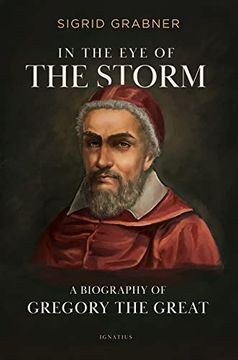 portada In the eye of the Storm: A Biography of Gregory the Great 