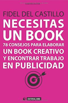 portada Necesitas un Book. 78 Consejos Para Elaborar un Book Creativo y Encontrar Trabaj (Manuales)
