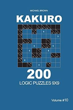 portada Kakuro - 200 Logic Puzzles 9x9 (Volume 10) (Kakuro 9X9) (en Inglés)
