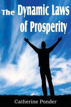 portada the dynamic laws of prosperity (en Inglés)