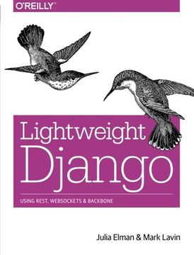 portada Lightweight Django: Using Rest, Websockets, and Backbone 