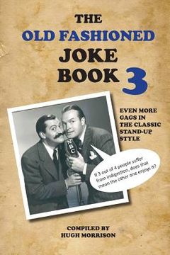 portada The Old Fashioned Joke Book 3: Even More Gags in the Classic Stand-Up Style (en Inglés)