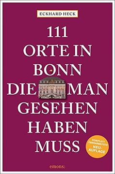 portada 111 Orte in Bonn, die man Gesehen Haben Muss: Reiseführer, Relaunch (in German)