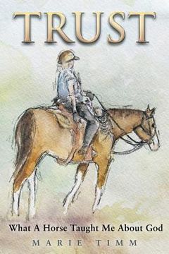 portada Trust: What a Horse Taught Me about God (en Inglés)