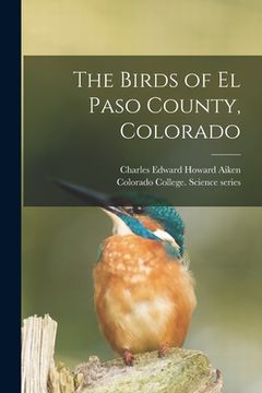 portada The Birds of El Paso County, Colorado (en Inglés)