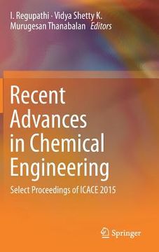 portada Recent Advances in Chemical Engineering: Select Proceedings of Icace 2015