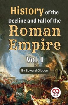 portada History of the decline and fall of the Roman Empire Vol.- 1 (en Inglés)