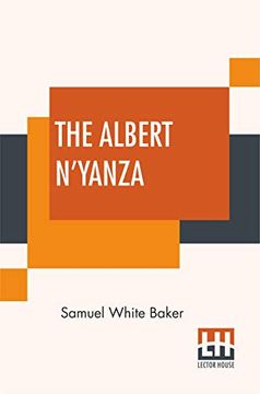 portada The Albert N'yanza: Great Basin of the Nile and Explorations of the Nile Sources (en Inglés)