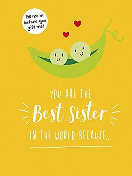 portada You are the Best Sister in the World Because…: The Perfect Gift for Your Favourite Sibling (en Inglés)