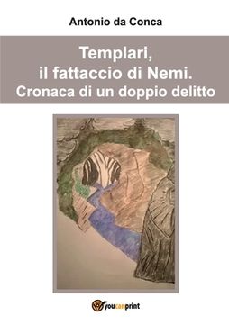 portada Templari, il fattaccio di Nemi. Cronaca di un doppio delitto. (en Italiano)