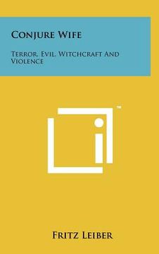 portada conjure wife: terror, evil, witchcraft and violence (en Inglés)