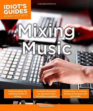 portada Mixing Music (Idiot's Guides) (en Inglés)