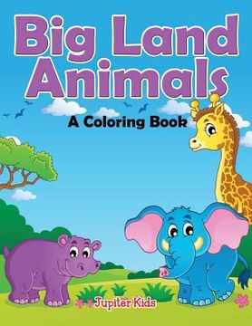 portada Big Land Animals (A Coloring Book) (in English)
