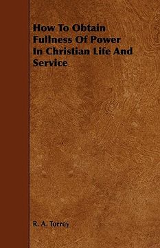 portada how to obtain fullness of power in christian life and service (en Inglés)