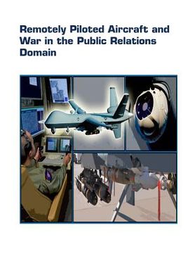 portada Remotely Piloted Aircraft and War in the Public Relations Domain