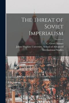 portada The Threat of Soviet Imperialism (in English)