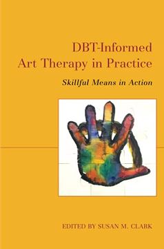 portada Dbt-Informed art Therapy in Practice: Skillful Means in Action (en Inglés)