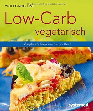 portada Low-Carb vegetarisch: 40 vegetarische Rezepte ohne Fisch und Fleisch