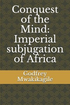 portada Conquest of the Mind: Imperial subjugation of Africa (en Inglés)