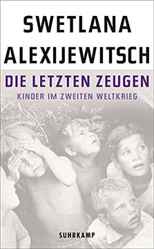 portada Die Letzten Zeugen: Kinder im Zweiten Weltkrieg (Suhrkamp Taschenbuch) (en Alemán)