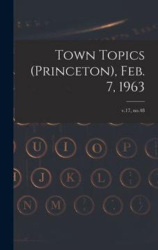 portada Town Topics (Princeton), Feb. 7, 1963; v.17, no.48 (en Inglés)