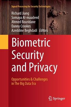 portada Biometric Security and Privacy: Opportunities & Challenges in the Big Data Era (en Inglés)