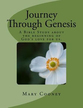 portada Journey Through Genesis: A Bible Study About The Beginning of God's Love For Us. (en Inglés)