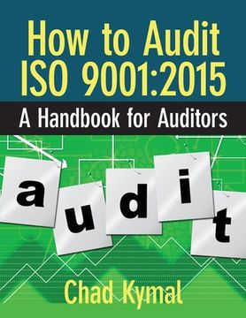 portada How to Audit ISO 9001: 2015: A Handbook for Auditors (in English)