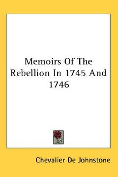 portada memoirs of the rebellion in 1745 and 1746 (en Inglés)