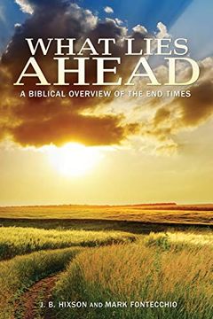 portada What Lies Ahead: A Biblical Overview of the End Times (en Inglés)