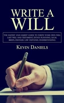 portada Write a Will: The Fastest and Easiest Guide to Write Your Own Will (Last Will and Testament, Estate Planning, Legal Briefs, Emanuel (en Inglés)