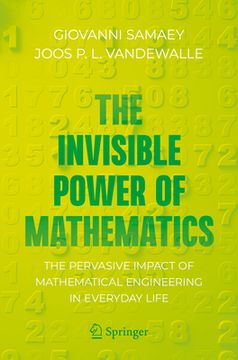 portada The Invisible Power of Mathematics: The Pervasive Impact of Mathematical Engineering in Everyday Life (Copernicus Books) (en Inglés)