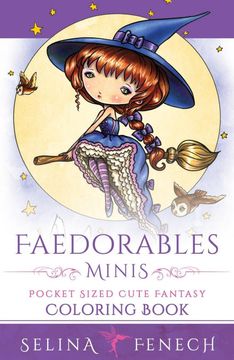 portada Faedorables Minis - Pocket Sized Cute Fantasy Coloring Book: Volume 16 (Fantasy Coloring by Selina) (in English)