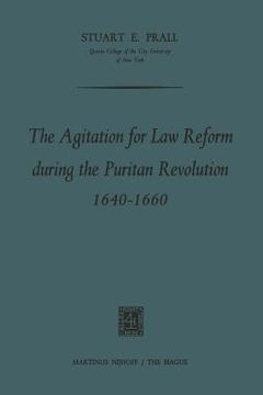 portada The Agitation for Law Reform During the Puritan Revolution 1640-1660