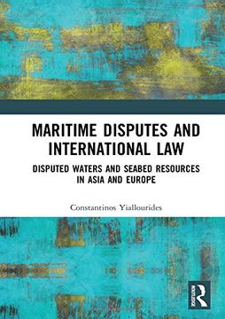 portada Maritime Disputes and International Law: Disputed Waters and Seabed Resources in Asia and Europe (en Inglés)