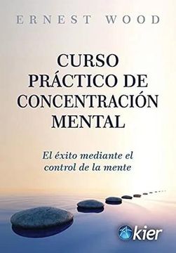 portada Curso Practico de Concentracion Mental. El Exito Mediante el Control de la Mente (in Spanish)