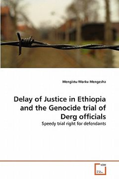 portada delay of justice in ethiopia and the genocide trial of derg officials (en Inglés)